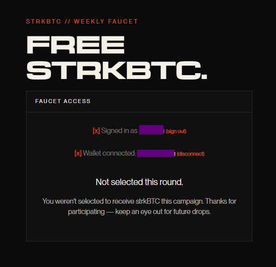 A screenshot of a 'STRKBTC // WEEKLY FAUCET' webpage with the heading 'FREE STRKBTC.' and a 'FAUCET ACCESS' panel showing wallet and sign-in status, displaying the message 'Not selected this round.'