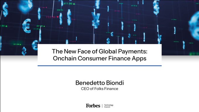 A Forbes Technology Council article slide titled 'The New Face of Global Payments: Onchain Consumer Finance Apps' by Benedetto Biondi, CEO of Folks Finance, displayed against a background of financial charts and currency symbols.