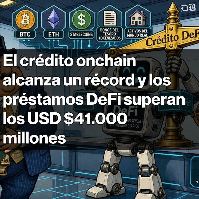 An illustrated graphic features a robot holding a 'Crédito DeFi' scale alongside icons for BTC, ETH, STABLECOINS, 'BONOS DEL TESORO TOKENIZADOS,' and 'ACTIVOS DEL MUNDO REAL,' with Spanish text stating 'El crédito onchain alcanza un récord y los préstamos DeFi superan los USD $41.000 millones.'