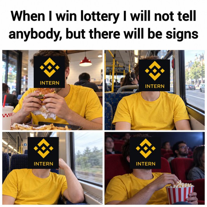 A meme showing four images of a man in a yellow shirt eating burgers and popcorn in various public places, with the Binance 'INTERN' logo covering his face, captioned 'When I win lottery I will not tell anybody, but there will be signs'.