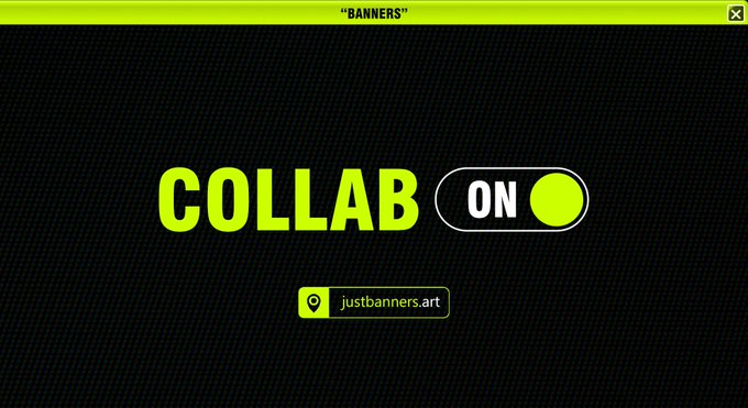 A neon green and black web banner designed like a browser window displays "COLLAB ON" with a toggle switch graphic, promoting "justbanners.art" as the contact. The bold, attention-grabbing design visually reinforces the post's message that collaborations are open for business.
