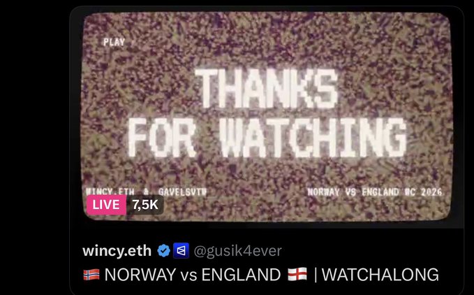 A Twitch livestream thumbnail displays "THANKS FOR WATCHING" over static with "#1NCY.FTW & GAVELSUUTH," credited to "wincy.eth" (@gusik4ever) showing a Norway vs England watchalong with 7.5K live viewers. The post's "EARLY LEGENDS" caption likely refers to catching the stream before it gained massive viewership, celebrating their early support of the broadcast.