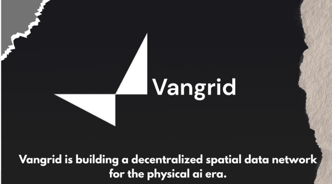 A black graphic with torn paper edges displays the Vangrid logo and the text 'Vangrid is building a decentralized spatial data network for the physical ai era.'