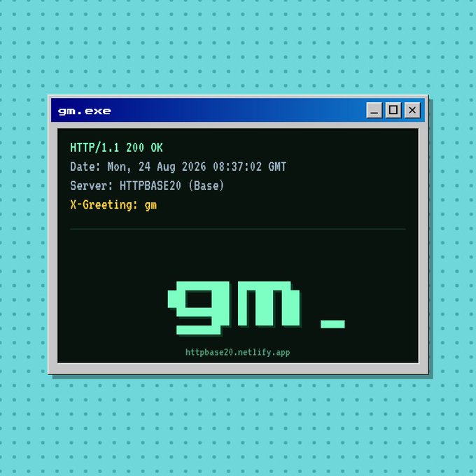 A retro Windows-style terminal window titled "gm.exe" displays an HTTP/1.1 200 OK response from server HTTPBASE20 with the custom header "X-Greeting: gm," featuring pixelated green "gm_" text above "httpbase20.netlify.app." The terminal aesthetic and "gm" output reinforce the post's "gm for another based week" message in a nostalgic, developer-friendly style.