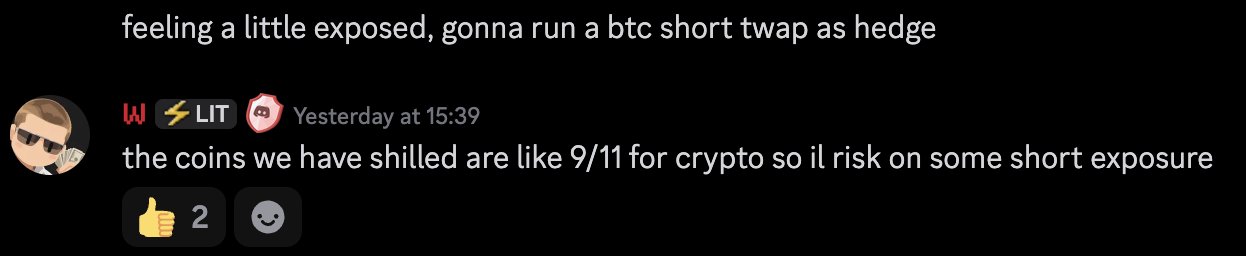 A Discord message exchange discussing crypto trading, where a user says 'feeling a little exposed, gonna run a btc short twap as hedge' and another replies 'the coins we have shilled are like 9/11 for crypto so il risk on some short exposure', receiving 2 thumbs up reactions.