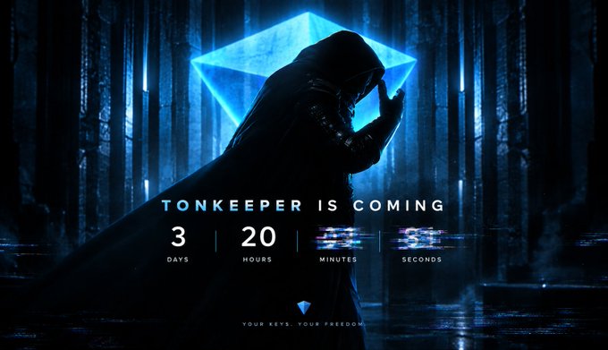 A cloaked figure stands before a glowing blue cube with the text "TONKEEPER IS COMING" displayed alongside a countdown showing "3 DAYS, 20 HOURS, 55 MINUTES, 55 SECONDS" and the tagline "YOUR KEYS. YOUR FREEDOM," visually reinforcing the "a few days" timeframe before the TONKEEPER launch.