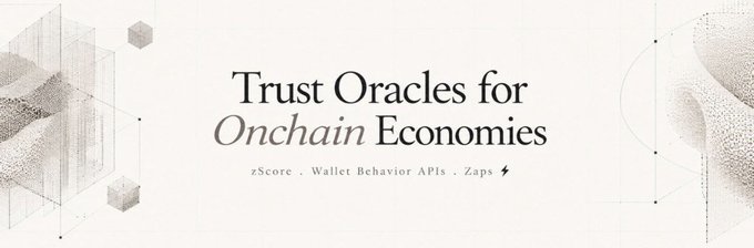 A graphic banner reads 'Trust Oracles for Onchain Economies' with the subtext 'zScore · Wallet Behavior APIs · Zaps ⚡' displayed in an elegant minimalist design.