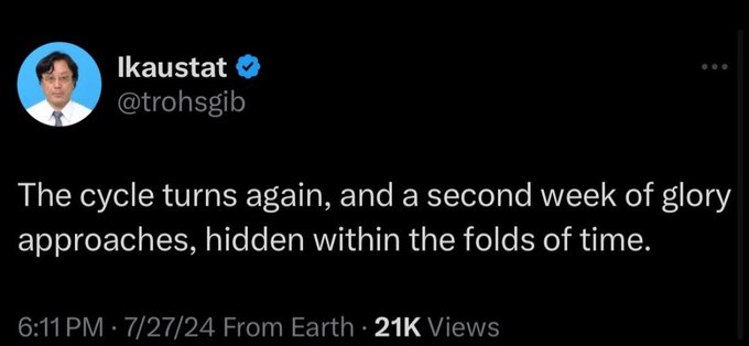 The image is a screenshot of a tweet from user "lkaustat" (@trohsgib) posted on 7/27/24 at 6:11 PM, showing 21K views. The tweet reads: "The cycle turns again, and a second week of glory approaches, hidden within the folds of time." 

This aligns with the caption "The week of glory" as the tweet's message centers on an approaching second week of glory, with mystical, anticipatory language about time and fate.