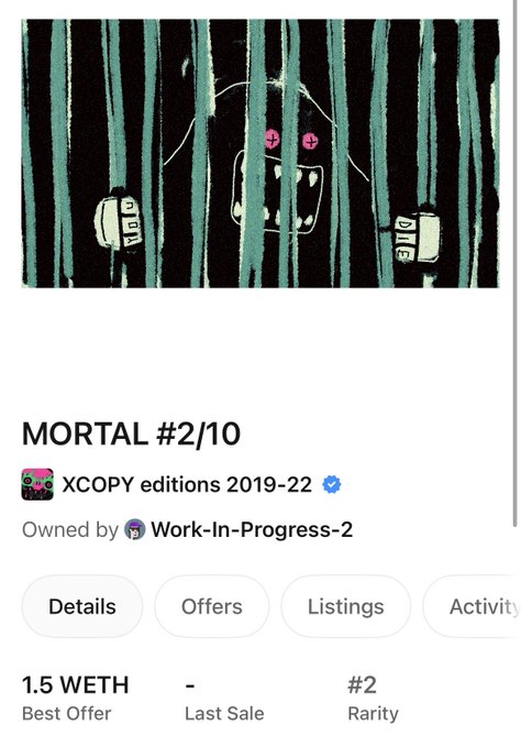 An NFT marketplace listing for 'MORTAL #2/10' from the 'XCOPY editions 2019-22' collection, currently owned by 'Work-In-Progress-2' with a best offer of 1.5 WETH.