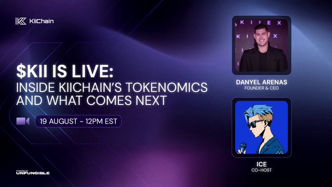A promotional graphic for a KiiChain livestream event titled "$KII IS LIVE: Inside KiiChain's Tokenomics and What Comes Next," featuring Founder & CEO Danyel Arenas and Co-Host Ice, scheduled for August 19 at 12PM EST, with the KitChain and Unfungible logos displayed.