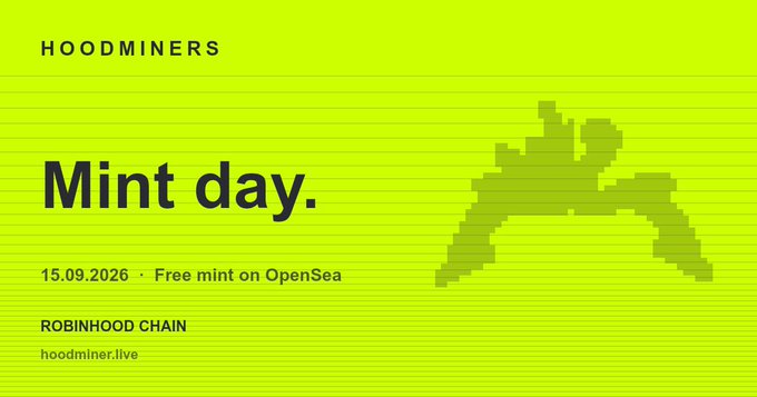 A bright yellow-green promotional banner for "Hoodminers" announcing "Mint day." on 15.09.2026, featuring a pixelated pickaxe graphic, details about a free mint on OpenSea via Robinhood Chain, and the website hoodminer.live. The bold, minimalist design visually reinforces the post's announcement of unlocking 5,000 miners on Robinhood Chain with mystery "grades" sealed inside, echoing the pixel-art mining theme.