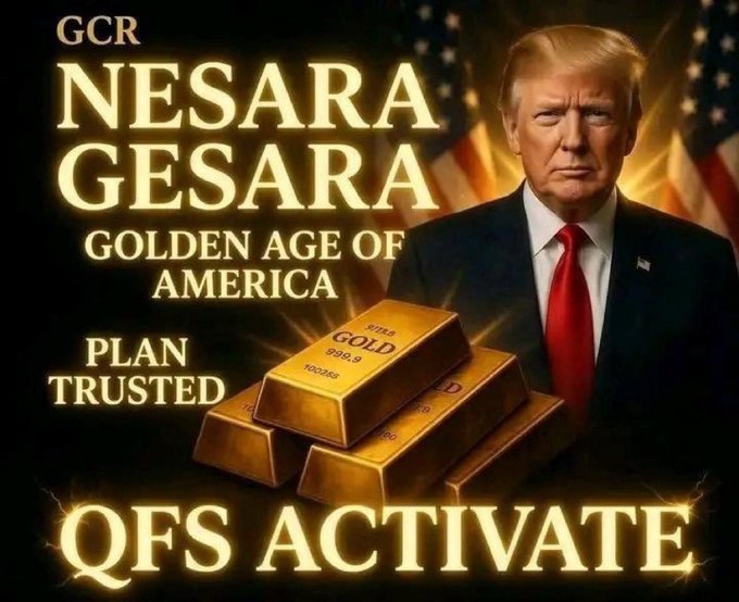 A political-style graphic features Donald Trump beside gold bars with the text 'GCR', 'NESARA GESARA', 'GOLDEN AGE OF AMERICA', 'PLAN TRUSTED', and 'QFS ACTIVATE'.
