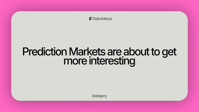 A minimalist graphic with a pink background and white card reading 'Prediction Markets are about to get more interesting' by Oxtoberry, with the 'Outcomeyz' logo.