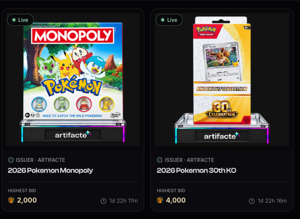 Two live Artifact auction listings for Pokémon collectibles: a 2026 Pokémon Monopoly with a highest bid of 2,000 (1d 22h 17m remaining) and a 2026 Pokémon 30th KO Knockout Collection with a highest bid of 4,000 (1d 22h 16m remaining).