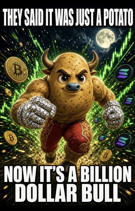 A meme featuring a muscular potato character with horns and boxing gloves charging forward against a backdrop of financial charts and cryptocurrency logos, with text reading 'THEY SAID IT WAS JUST A POTATO' at the top and 'NOW IT'S A BILLION DOLLAR BULL' at the bottom.