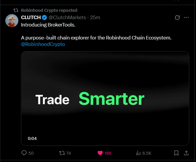 The image shows a screenshot of a retweet from Robinhood Crypto amplifying a post by CLUTCH (@ClutchMarkets), which introduces "BrokerTools"—described as a purpose-built chain explorer for the Robinhood Chain Ecosystem, accompanied by a video preview captioned "Trade Smarter" with engagement metrics of 50 comments, 74 reposts, 186 likes, and 6.5K views. This visible validation from Robinhood Crypto's official account supports the post's suggestion that a $STONKBROKER listing could be the next milestone as the project advances.