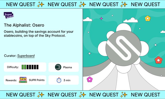 A digital quest card titled "The Alphalist: Osero" features a white flower graphic with an Osero logo at its center against a teal background, promoting Osero as a stablecoin savings account built on the Sky Protocol, curated by Superboard with Plasma rewards and 3-minute completion time. The card highlights key funding details ($13.5M raise led by Sky Ecosystem and Plasma) to attract users to join the quest via superboard.xyz.