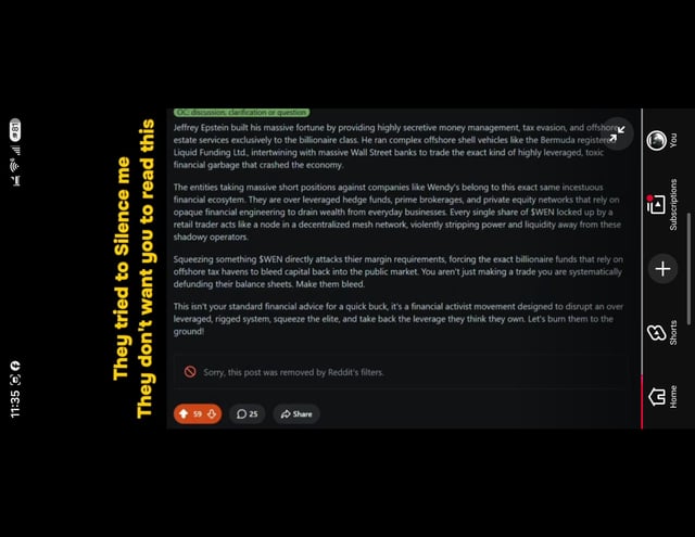 The image shows a YouTube Short titled "They tried to silence me / They don't want you to read this," featuring a Reddit post by "Conspiracy theorist or prophet" describing Jeff Epstein's reported offshore shell vehicles (Bermuda-registered Liquid Funding Ltd.) that allegedly traded on insider info from short-selling hedge funds like $WEN. The post was removed by Reddit's filters, which the creator frames as suppression, and it relates to the accompanying post since the content discusses a coordinated $WEN short squeeze against activist Wendy's investors.