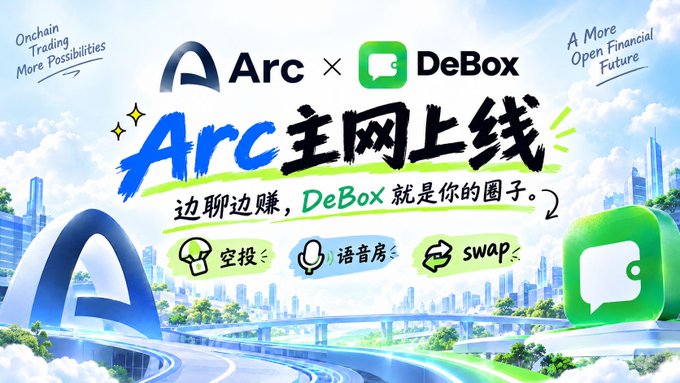 A promotional banner for the Arc x DeBox mainnet launch featuring Chinese text about onchain trading and decentralized chat-to-earn features.