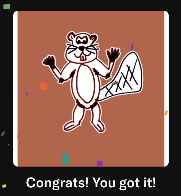 A crude digital drawing of an anthropomorphic beaver with raised paws on a brown background, accompanied by the text 'Congrats! You got it!' at the bottom.