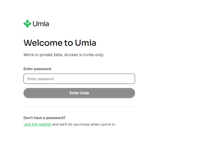 A login page for 'Umia' with a green logo, stating 'Welcome to Umia. We're in private beta. Access is invite-only.' and offering a password field with a link to 'Join the waitlist'.