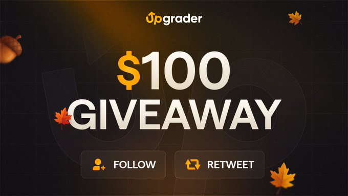 A promotional graphic for 'Upgrader' advertises a '$100 GIVEAWAY' with instructions to 'FOLLOW' and 'RETWEET' alongside autumn leaf decorations.