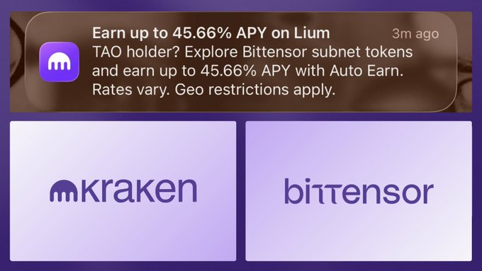 A Kraken mobile notification promotes staking Bittensor subnet tokens for up to 45.66% APY via Lium's "Auto Earn" feature, with a "3m ago" timestamp and disclaimer about varying rates and geo restrictions, displayed alongside Kraken and Bittensor branded tiles.