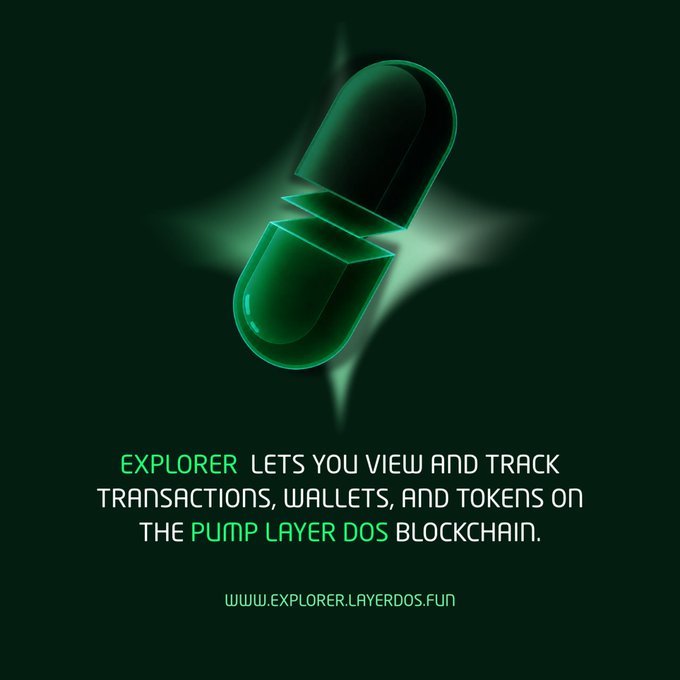 A promotional graphic for an 'EXPLORER' tool on the Pump Layer Dos blockchain, showing a green glowing capsule with the URL 'WWW.EXPLORER.LAYERDOS.FUN' for tracking transactions, wallets, and tokens.