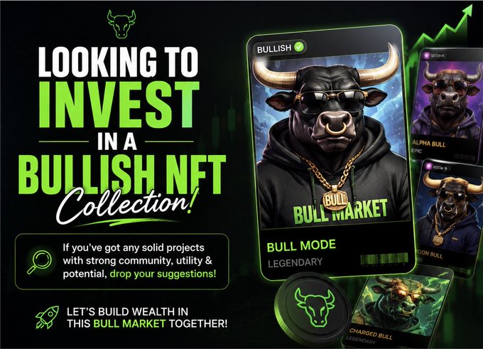 A promotional graphic for a 'BULLISH NFT Collection' titled 'BULL MARKET', displaying 3D-rendered NFTs of bulls, including 'ALPHA BULL', 'UNICON BULL', and 'CHARGED BULL', with text asking for project suggestions.