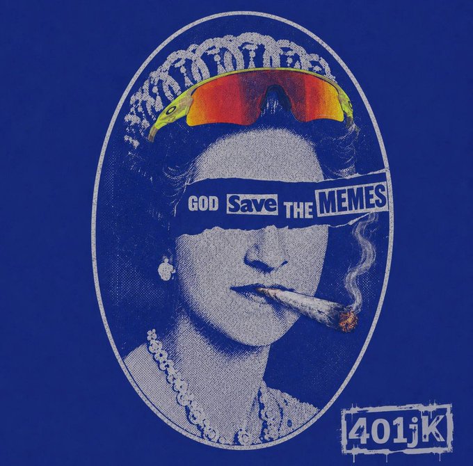 A stylized blue graphic depicts Queen Elizabeth II's portrait with sunglasses and a joint, with text overlays reading "GOD Save THE MEMES" and "401jK".