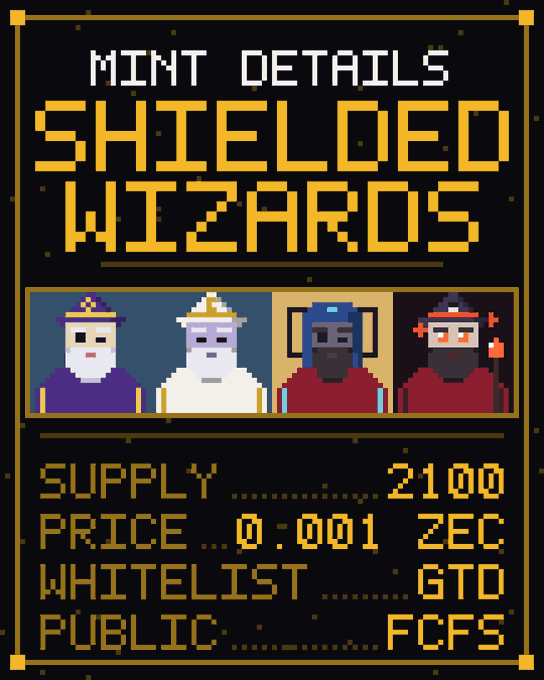 A pixel-art style NFT mint details poster titled 'SHIELDED WIZARDS' showing four wizard characters with a supply of 2100, price of 0.001 ZEC, whitelist (GTO), and public (FCFS) sale information.