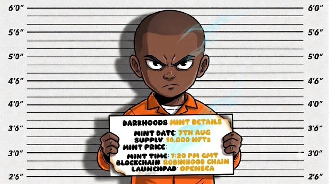 A cartoon illustration styled like a police mugshot features a young boy holding a placard that reads: 'DARKHOODS MINT DETAILS', 'MINT DATE: 7TH AUG', 'SUPPLY: 10,000 NFTS', 'MINT PRICE: ', 'MINT TIME: 7:20 PM GMT', 'BLOCKCHAIN: ROBINHOOD CHAIN', 'LAUNCHPAD: OPENSEA'.