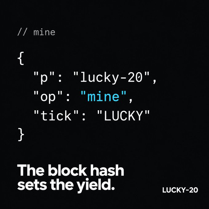 A stylized graphic displaying code '"p": "lucky-20", "op": "mine", "tick": "LUCKY"' on a dark background with the text 'The block hash sets the yield.' and the watermark 'LUCKY-20'.