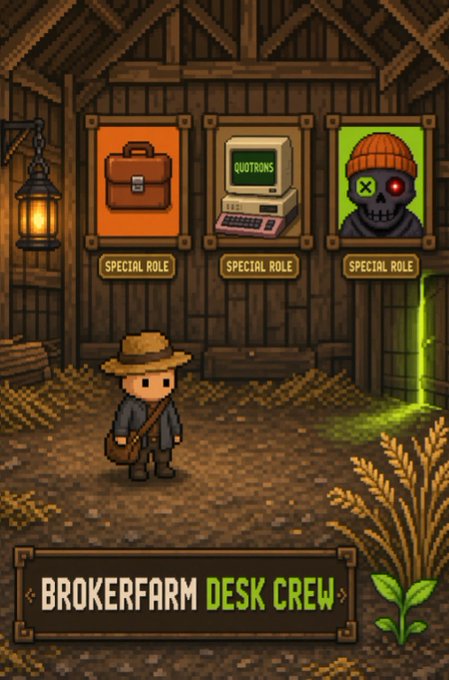 A pixel-art style graphic displays a farmer character and three panels labeled 'SPECIAL ROLE' (a briefcase, a computer showing 'QUOTRONIX', and a masked figure), with a banner reading 'BROKERFARM DESK CREW'.