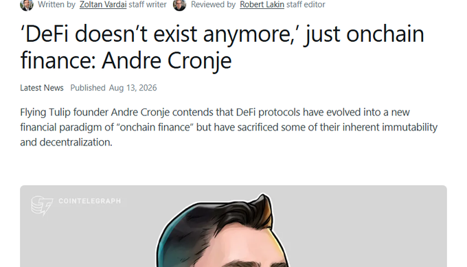A Cointelegraph article headline titled ''DeFi doesn't exist anymore,' just onchain finance: Andre Cronje' written by Zoltan Vardai and reviewed by Robert Lakin, dated Aug 13, 2026.