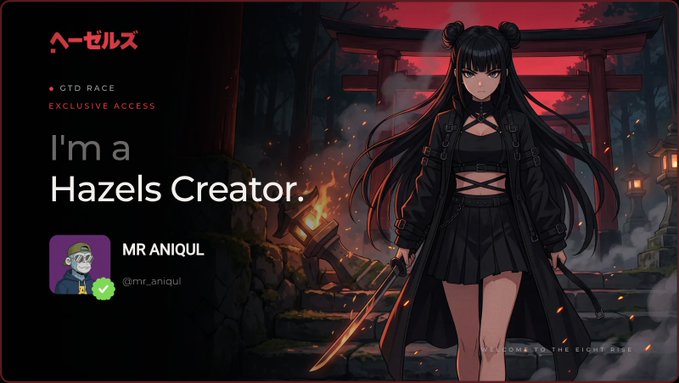 A promotional banner for 'Hazels' featuring an anime-style female character with black hair in buns holding a sword in front of a torii gate, with text stating 'I'm a Hazels Creator. GTD RACE EXCLUSIVE ACCESS' by MR ANIQU (@mr_aniqul).