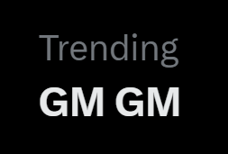 A simple black screen with white text reading 'Trending' in a lighter font and 'GM GM' in bold.