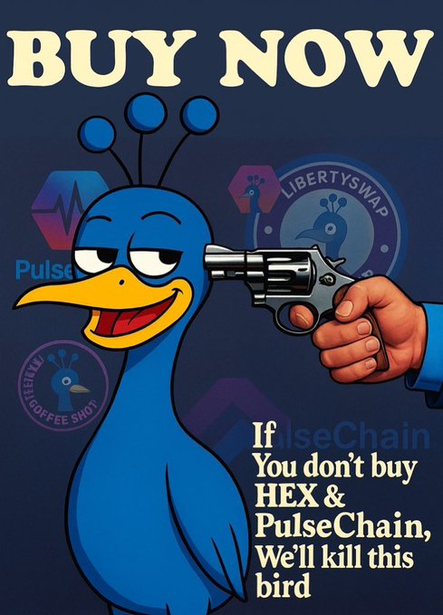 A satirical advertisement for PulseChain/HEX cryptocurrency featuring a blue cartoon bird being held at gunpoint, with text reading 'BUY NOW' and 'If You don't buy HEX & PulseChain, We'll kill this bird'.