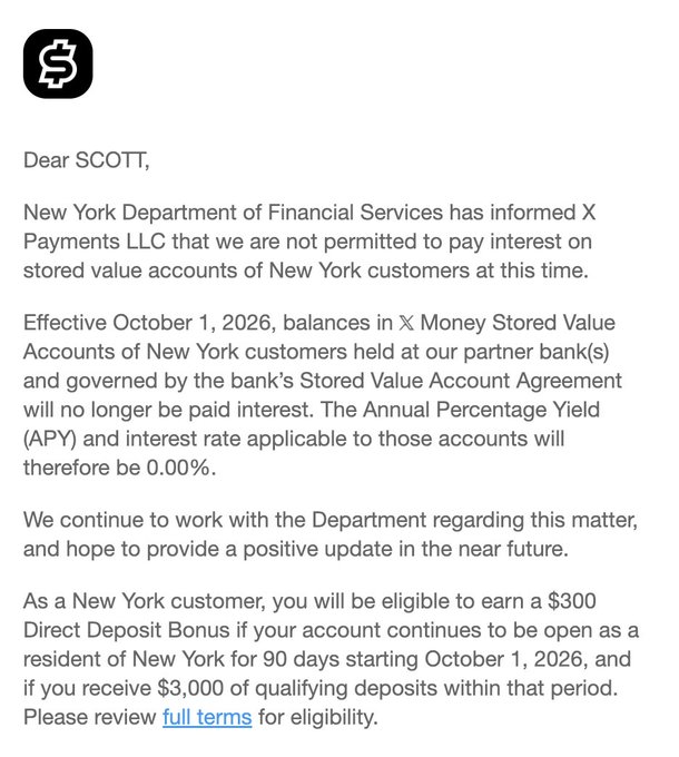 The image shows a notice from X Payments LLC informing "SCOTT" that, per the New York Department of Financial Services, X Money Stored Value Accounts held by NY customers will earn 0.00% APY starting October 1, 2026, though they remain eligible for a $300 Direct Deposit Bonus. The notice directly supports the post's sarcastic complaint by illustrating how New York regulations prevent NY residents from earning interest on X Money deposits that are available to customers in other states.