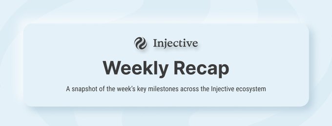 A light blue banner for 'Injective Weekly Recap' describing it as 'A snapshot of the week's key milestones across the Injective ecosystem'.