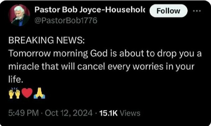 A tweet from 'Pastor Bob Joyce-Household' (@PastorBob1776) reading 'BREAKING NEWS: Tomorrow morning God is about to drop you a miracle that will cancel every worries in your life,' dated Oct 12, 2024.