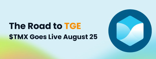A promotional banner announcing 'The Road to TGE' stating '$TMX Goes Live August 25' alongside a blue oval logo with a stylized 'M' or wave design.