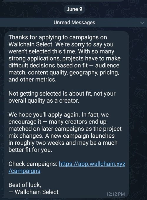 The image shows an email from Wallchain Select, which appears to be a message about campaigns. The text of the email reads: "Thank you for applying to Wallchain Select. We're sorry to say that this time we've decided not to select your campaign because it's too difficult to decide on a fit. We hope you'll apply again - many creators end up in the same situation as us, and we'd love to see more of you join our campaigns." The email is addressed to "Wallchain Select", and it seems that Wallchain has made a decision not to accept this particular campaign due to its difficulty in determining the fit.