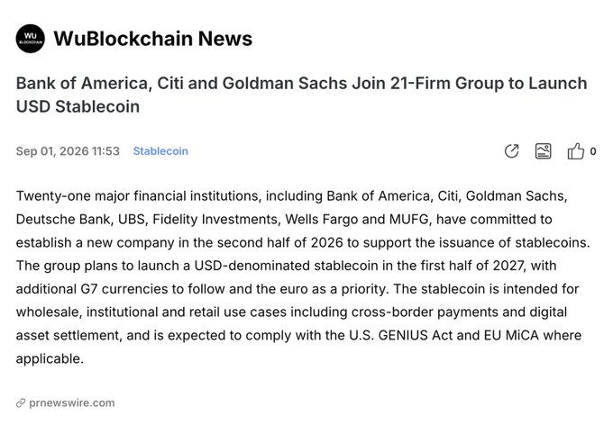 The image shows a WuBlockchain News article dated September 1, 2026, reporting that 21 major financial institutions—including Bank of America, Citi, Goldman Sachs, Deutsche Bank, UBS, Fidelity Investments, Wells Fargo, and MUFG—are launching a new USD stablecoin expected in the first half of 2027, complying with the U.S. GENIUS Act and EU MiCA.

The post's sarcasm highlights the irony: the same "big banks" once warning that stablecoins threaten the U.S. dollar and financial system are now joining forces to launch their own stablecoin, proving they view it as a lucrative opportunity rather than an existential threat.