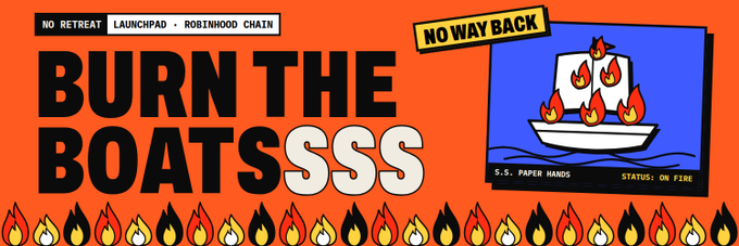 A graphic titled 'BURN THE BOATSSSS' from 'No Retreat,' 'Launchpad,' and 'Robinhood Chain,' featuring a cartoon illustration of a ship on fire with text reading 'NO WAY BACK' and 'STATUS: ON FIRE.'