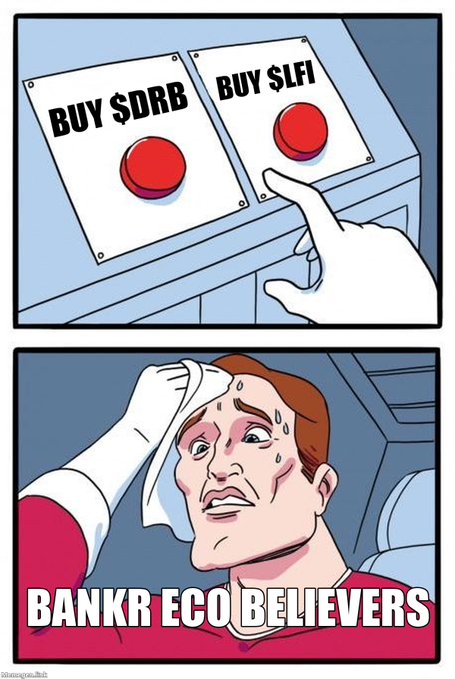 A two-panel meme showing buttons labeled 'BUY $DRB' and 'BUY $LFI' being pressed, followed by a sweating character captioned 'BANKR ECO BELIEVERS'.