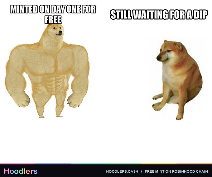 The image uses the popular "Buff Doge vs. Cheems" meme to contrast two cryptocurrency investment strategies: the muscular Buff Doge labeled "MINTED ON DAY ONE FOR FREE" represents the bold investor who bought in immediately, while the small, sad Cheems with a tear, labeled "STILL WAITING FOR A DIP," represents the cautious investor still waiting for a price drop. The Hoodlers branding at the bottom promotes their free NFT mint on Robinhood Chain.