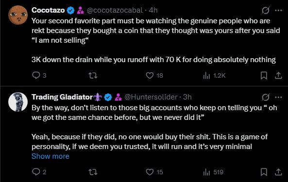 Two tweets are displayed: @cocotazocabal mocks "genuine people" who bought a coin they thought was his after he said "I am not selling," only to watch it drop 3K while he "runoff with 70K" (1.2K views, 18 likes). @Huntersolider replies that large accounts claiming "we got the same chance" should be ignored, since revealing their strategy would tank their credibility, framing crypto as "a game of personality" (519 views, 15 likes). The exchange exemplifies the manipulative cycle of creator coins—where creators publicly deny selling while profiting from buyers who trust them, reinforcing the post's critique of timeline "cinema" around these schemes.