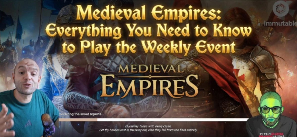 A YouTube video thumbnail titled "Medieval Empires: Everything You Need to Know to Play the Weekly Event" features two commentators alongside artwork of armored medieval characters, with a loading bar caption mentioning "Considering the scout reports..." and flavor text about heroes and the hospital. The image directly supports the post's announcement of a guide video explaining the weekly event mechanics for the Medieval Empires game on Immutable.