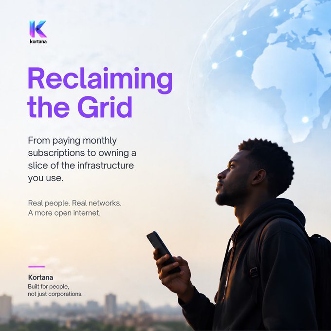 An advertisement for 'Kortana' features the headline 'Reclaiming the Grid' alongside text reading 'From paying monthly subscriptions to owning a slice of the infrastructure you use.' and 'Real people. Real networks. A more open internet.', showing a man looking at his phone with a digital globe in the sky.